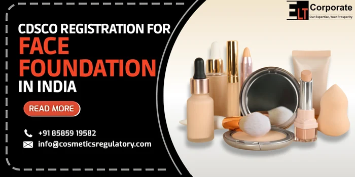 CDSCO Registration for face foundation