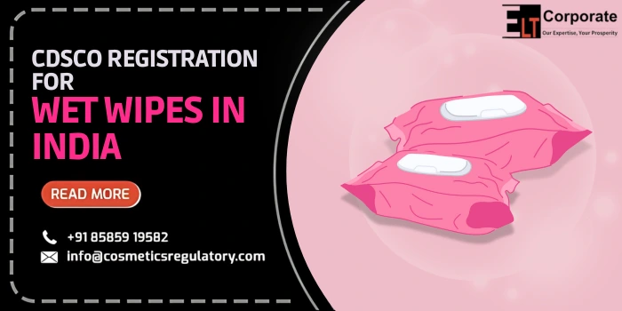 CDSCO registration for wet wipes
