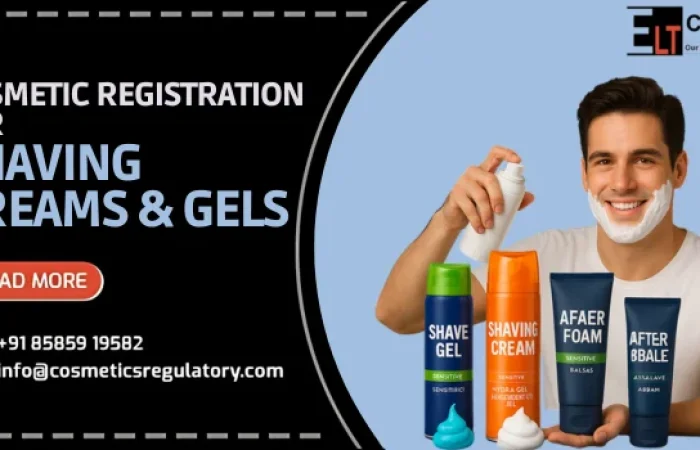 COSMETIC REGISTRATION FOR SHAVING CREAMS AND GELS