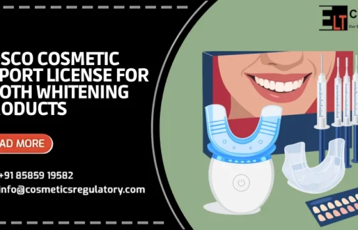 CDSCO Cosmetic Import License for Tooth Whitening Products