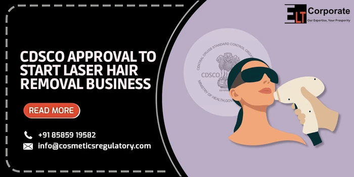 CDSCO Approval To Start Laser Hair Removal Business