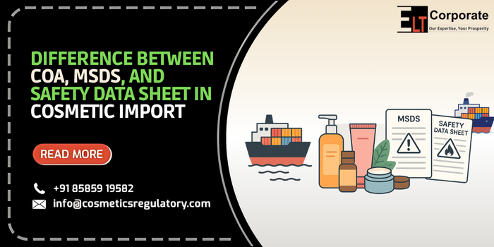 Difference Between COA, MSDS, and Safety Data Sheet in Cosmetic Import