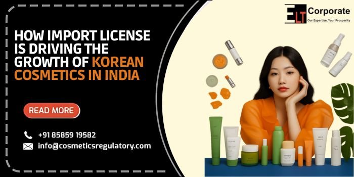 Future of Korean Cosmetics in India Import License Guide