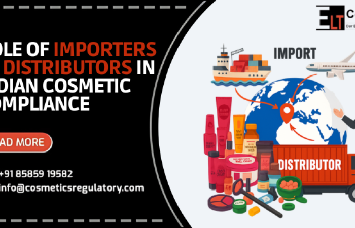 Role of Importers vs Distributors in Indian Cosmetic Compliance
