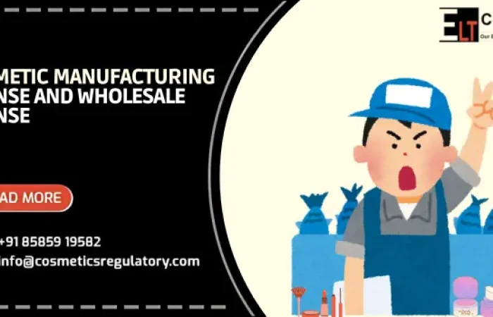 Cosmetic Manufacturing License and Wholesale License