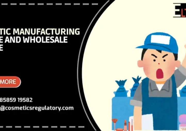 Cosmetic Manufacturing License and Wholesale License