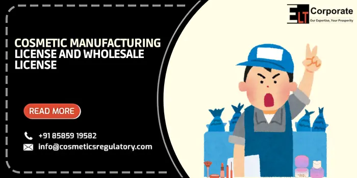 Cosmetic Manufacturing License and Wholesale License